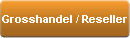 Grosshandel / Reseller